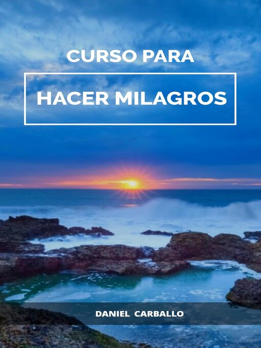 Title details for Curso para HACER milagros by Daniel Carballo - Available